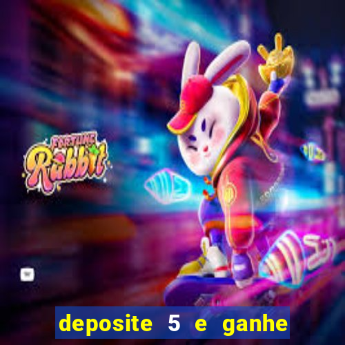 deposite 5 e ganhe 50 reais